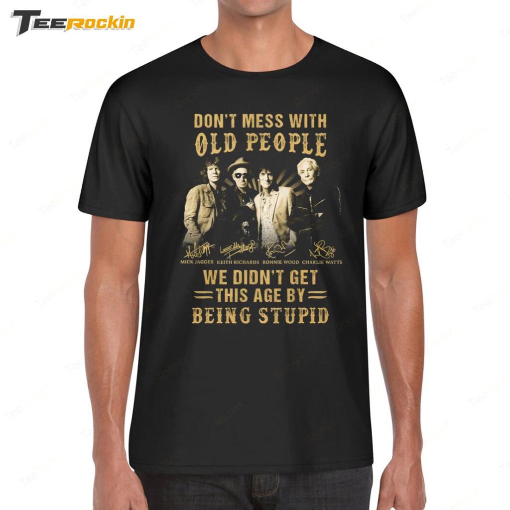 Hot Clint Eastwood Dont Mess With Old People We Didnt Get This Age By Being Stupid Shirt