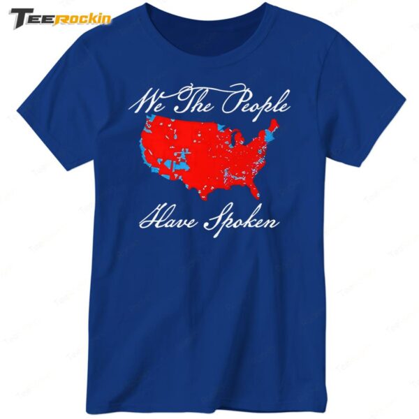 Map Of 2024 Election Results We The People Have Spoken Ladies Boyfriend Shirt