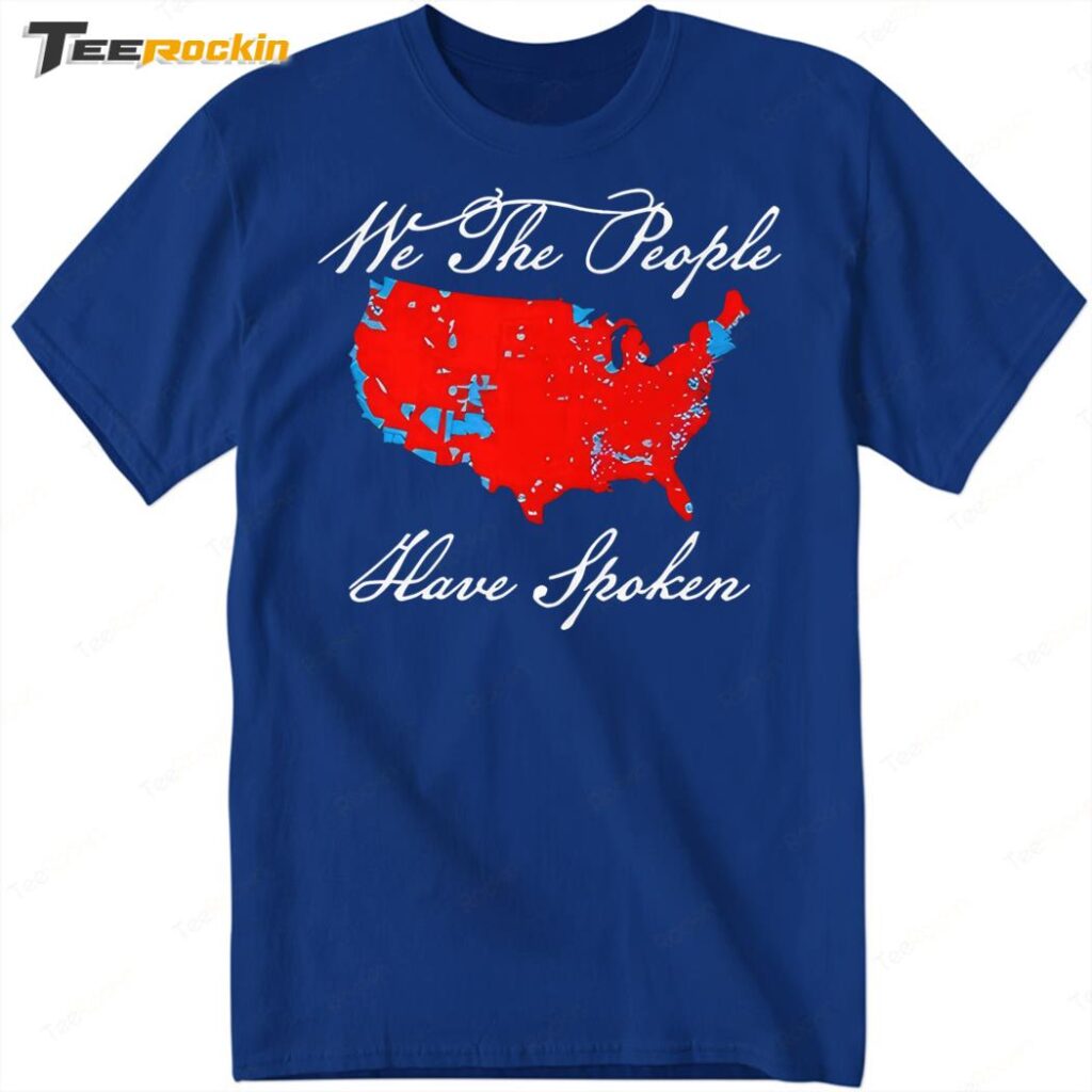 Map Of 2024 Election Results We The People Have Spoken Shirt