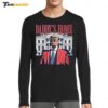 Trump 2024 Take America Back Daddy's Home Long Sleeve Shirt