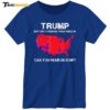 Trump Better Coverage Than Verizon Can You Hear Us Now Ladies Boyfriend Shirt