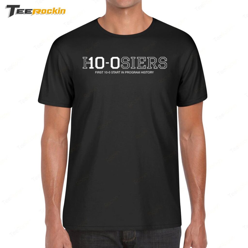 10 0 Hoosiers First 10 0 Start In Program History Shirt