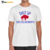 Buffalo Bills Shut Up Cris Collinsworth Shirt