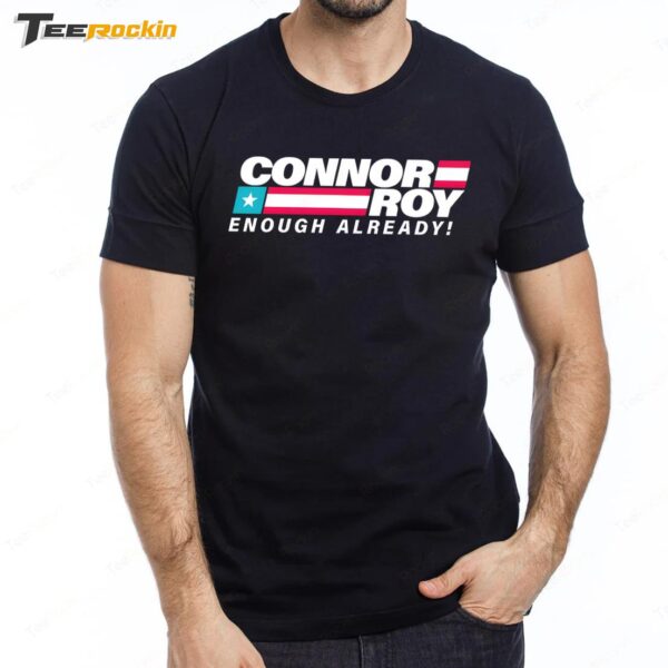 Conheads Connor Roy Enough Already Premium SS T Shirt