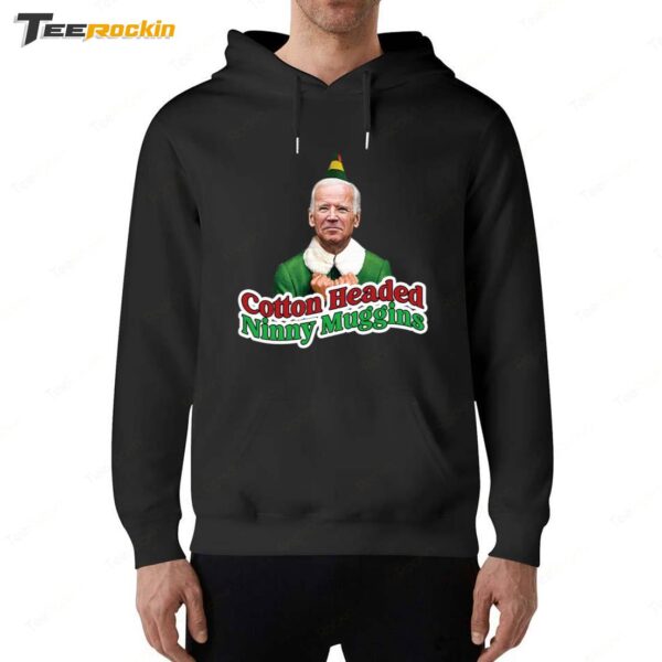 Cotton Headed Ninny Muggins Biden Hoodie