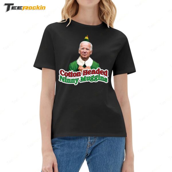 Cotton Headed Ninny Muggins Biden Ladies Boyfriend Shirt