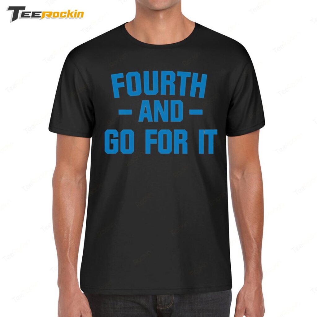 Detroit Lions Fourth And Go For It Shirt