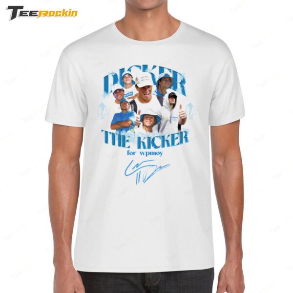 Dicker The Kicker For Wpmoy Signature Shirt