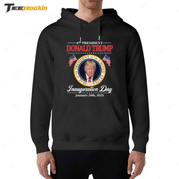 Donald Trump 47th President Inauguration Day 2025 Hoodie