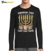 Hanukkah Tuah Light That Thing New Long Sleeve Shirt