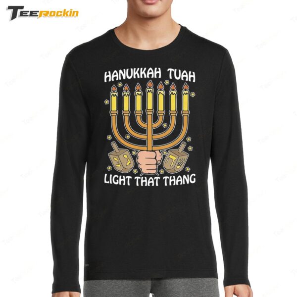 Hanukkah Tuah Light That Thing New Long Sleeve Shirt