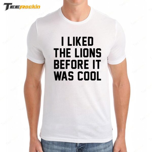 I Like The Lions Before It Was Cool Premium SS T Shirt