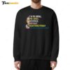 I'm The Liberal Pro Choice Outspoken Obstinate Headstrong Sweatshirt