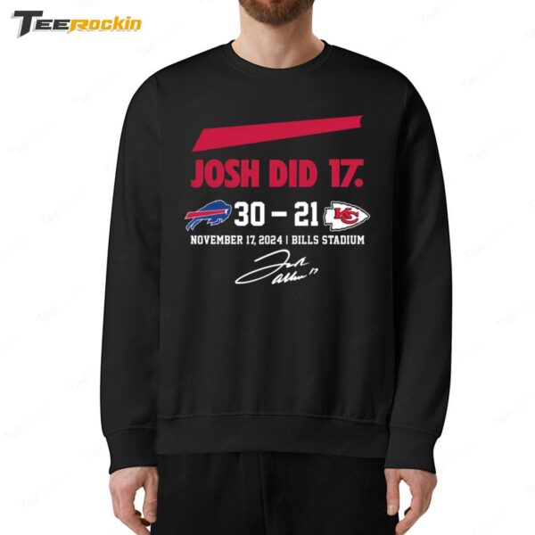 Josh Did It Bills 30 21 Chiefs November 17 2024 Bills Stadium Sweatshirt