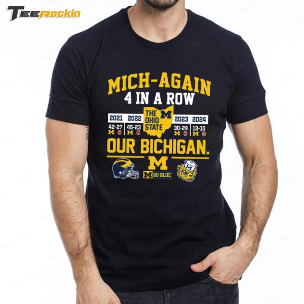 Michigan Mich Again 4 In A Row The Ohio State Our Bichigan 2024 Premium SS T Shirt