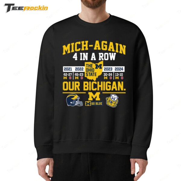 Michigan Mich Again 4 In A Row The Ohio State Our Bichigan 2024 Sweatshirt