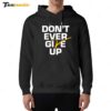 Michigan Wolverines Basketball Don't Ever Give Up Hoodie