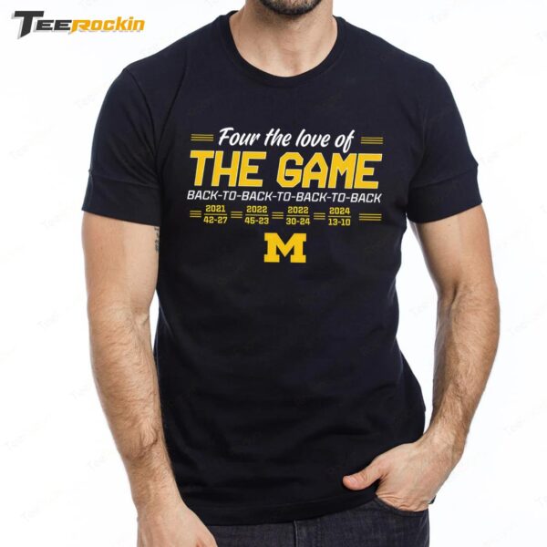 Michigan Wolverines Four The Love Of The Game Back In The Game 2024 Premium SS T Shirt