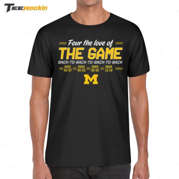 Michigan Wolverines Four The Love Of The Game Back In The Game 2024 Shirt