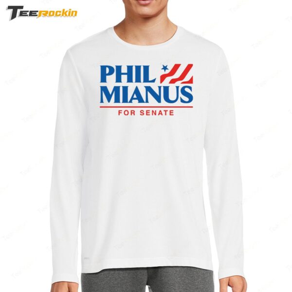 Phil Mianus For Senate Long Sleeve Shirt