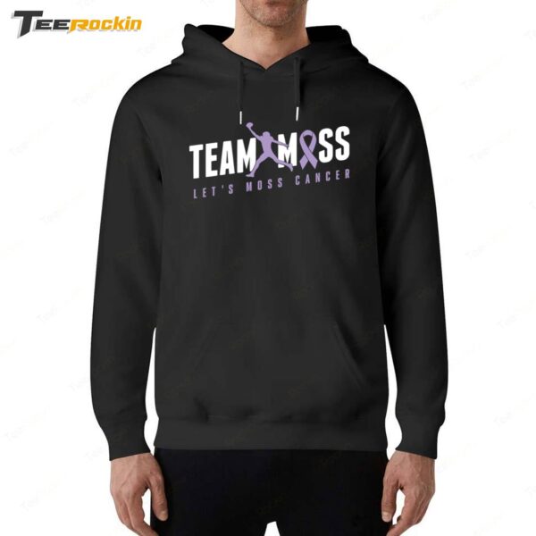 Randy Moss Shop Team Moss Let's Moss Cancer Hoodie