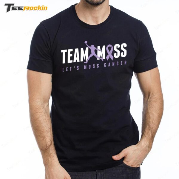 Randy Moss Shop Team Moss Let's Moss Cancer Premium SS T Shirt