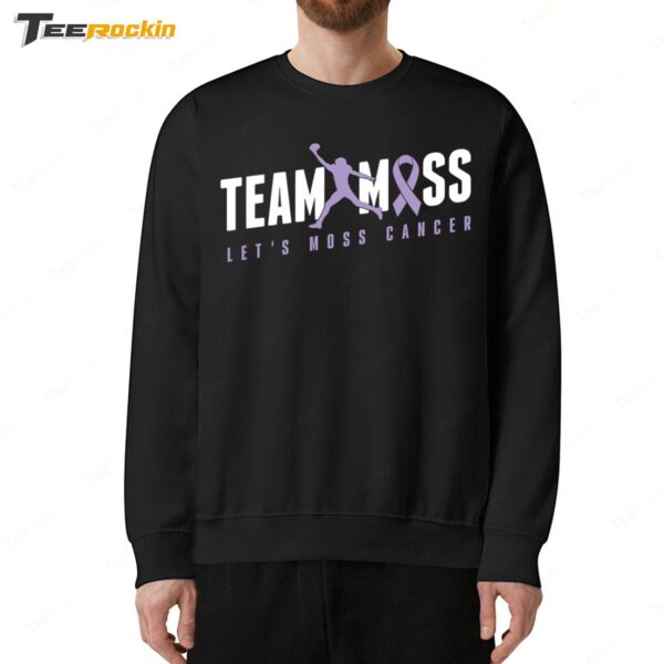 Randy Moss Shop Team Moss Let's Moss Cancer Sweatshirt