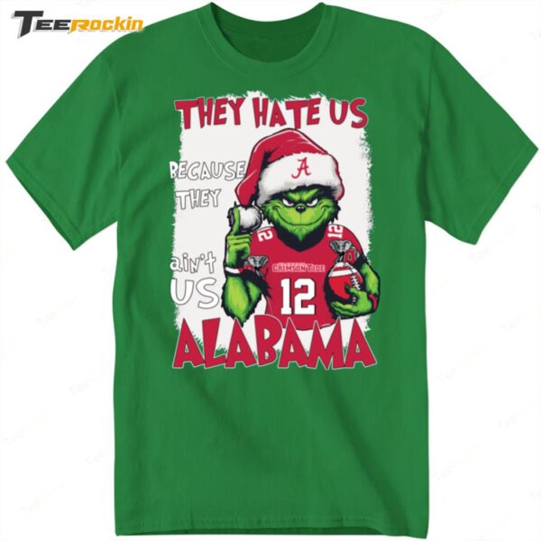 Santa Grinch They Hate Us Because They Ain't Us Alabama Shirt