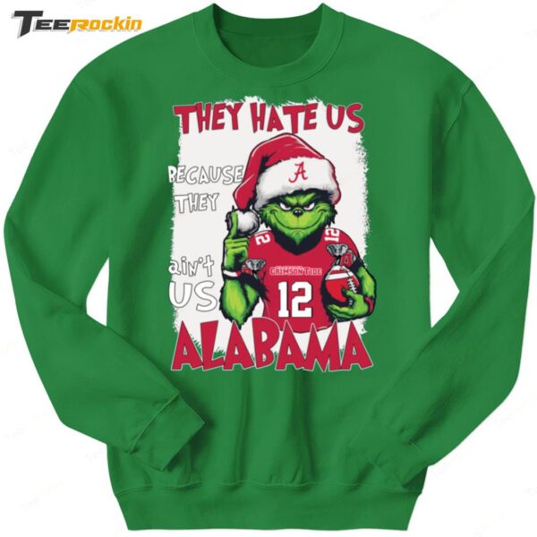 Santa Grinch They Hate Us Because They Ain't Us Alabama Sweatshirt