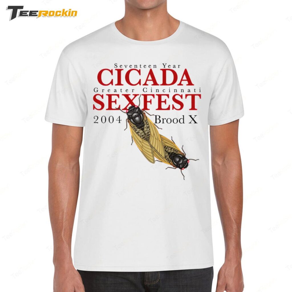 Seventeen Year Cicada Greater Cincinnati Sexfest 2004 Brood X Shirt