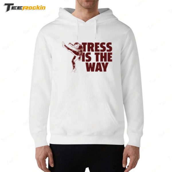 Tress Way Tress Is The Way Hoodie