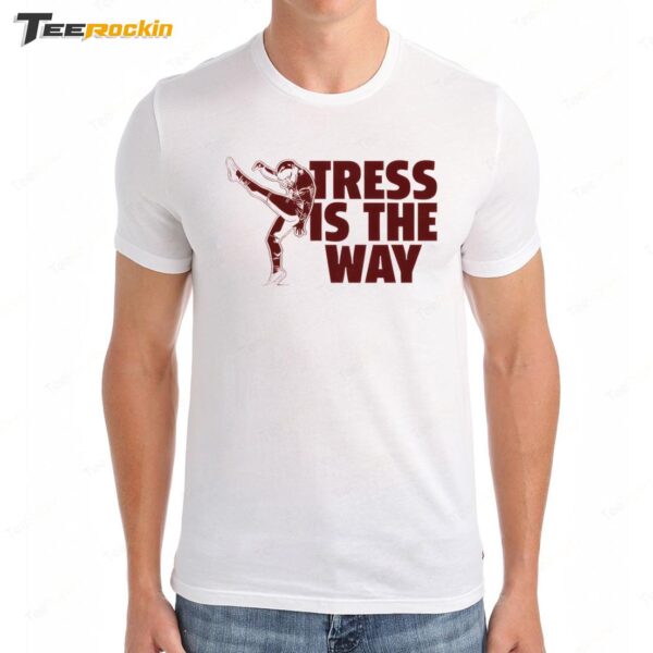 Tress Way Tress Is The Way Premium SS T Shirt