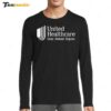 United Healthcare Deny Defend Depose Long Sleeve Shirt