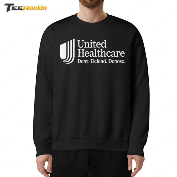 United Healthcare Deny Defend Depose Sweatshirt