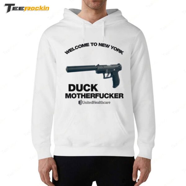 Welcome To New York Duck Motherfucker Hoodie