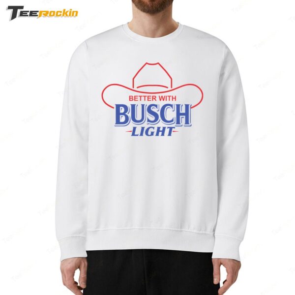 Whiskey Riff Shop Better With Busch Light USA Sweatshirt