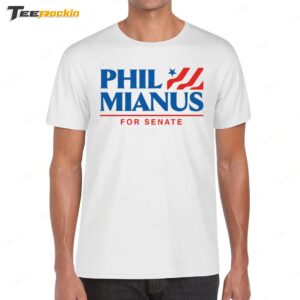 Phil Mianus For Senate Shirt