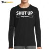 Dan Campbell Shut Up Tony Romo Long Sleeve Shirt