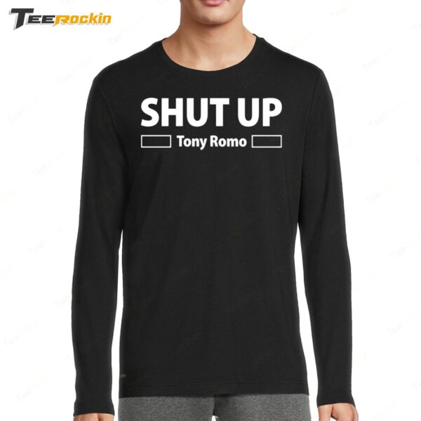 Dan Campbell Shut Up Tony Romo Long Sleeve Shirt