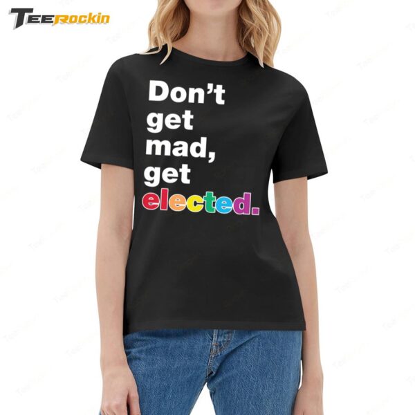 Don't Get Mad Get Elected Ladies Boyfriend Shirt