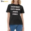 Everybody Eats When James Cooks Ladies Boyfriend Shirt