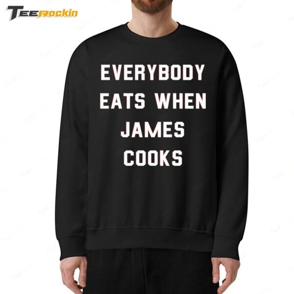 Everybody Eats When James Cooks Sweatshirt