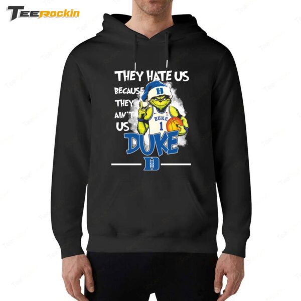 Grinch They Hate Us Because They Ain't Us Duke Hoodie