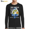 Grinch They Hate Us Because They Ain't Us Duke Long Sleeve Shirt