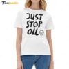 Hot Just Stop Oil Ladies Boyfriend Shirt