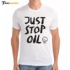 Hot Just Stop Oil Premium SS T Shirt