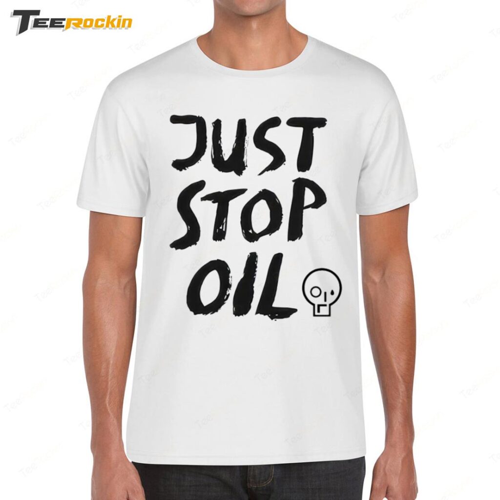 Hot Just Stop Oil Shirt