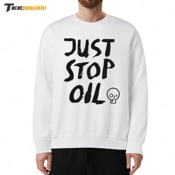 Hot Just Stop Oil Sweatshirt