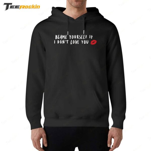 Janelle Brown Blame Yourself If I Don't Love You Hoodie