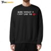 Janelle Brown Blame Yourself If I Don't Love You Sweatshirt